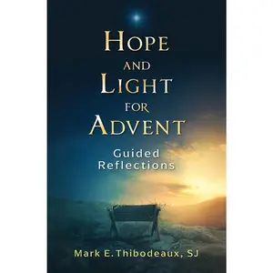 USED-Hope and Light for Advent: Guided Reflections by Thibodeaux, Father Mark E. (Paperback)