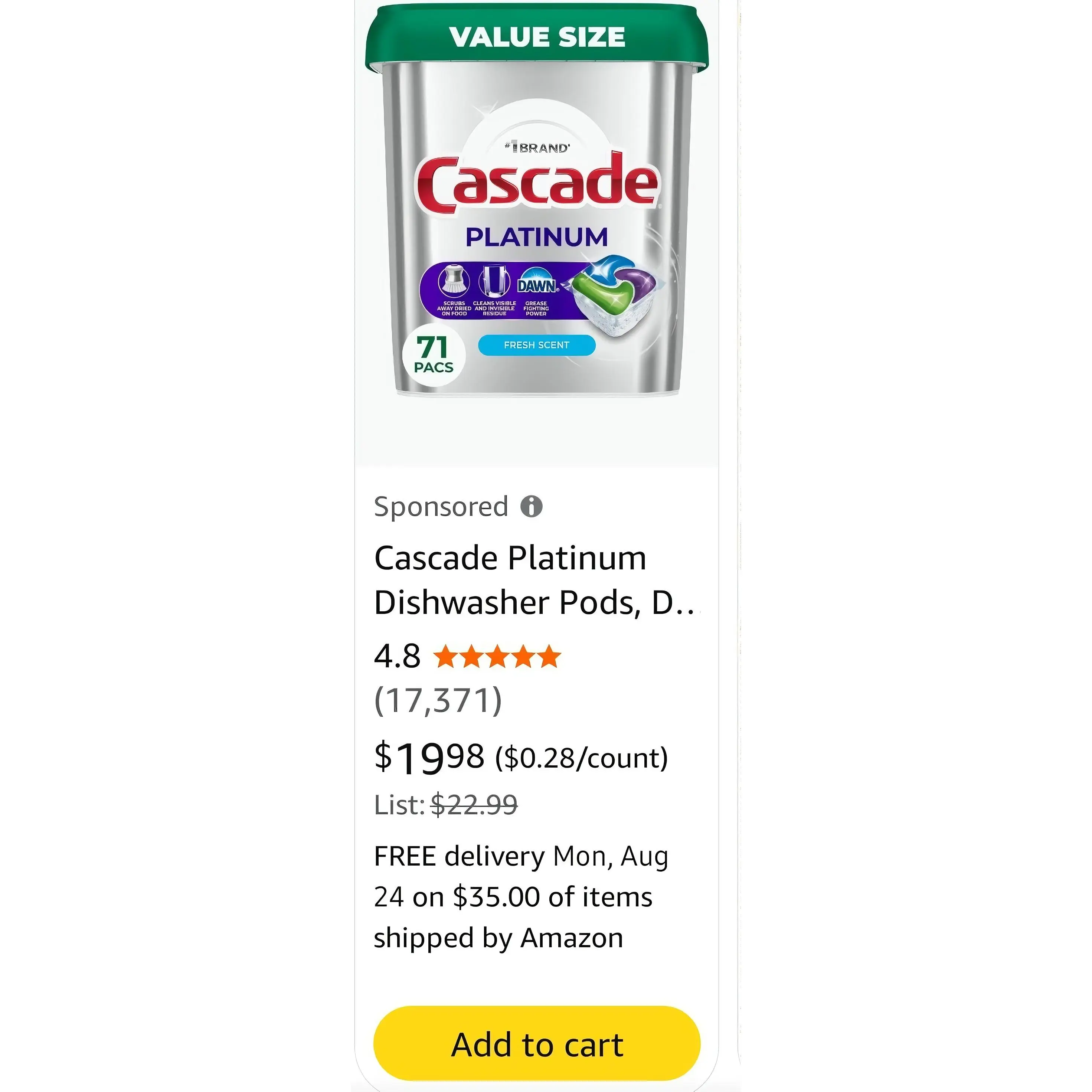 Cascade Platinum Dishwasher Pods, 71 Count, Fresh Scent, Value Size, 4.8 Stars, $19.98, Free Delivery on $35.00