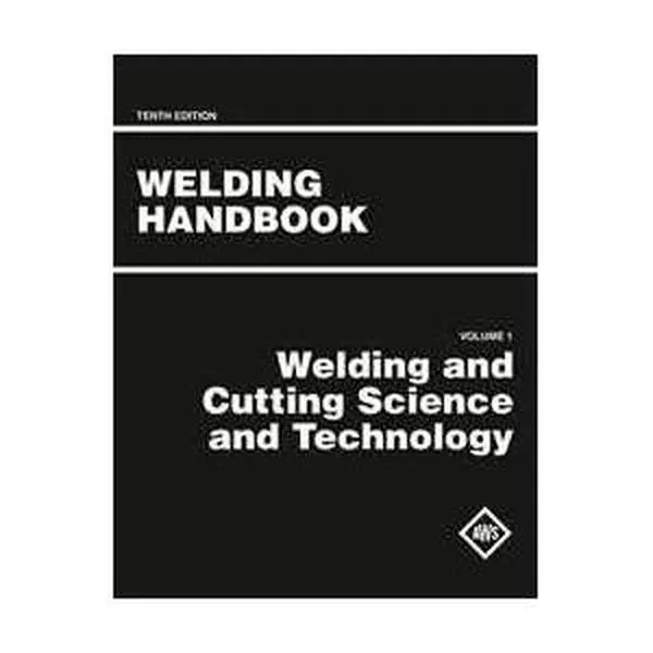 AWS WHB-10.1 Welding Handbook 10th Edition Volume 1, WELDING and CUTTING SCIENCE and TECHNOLOGY