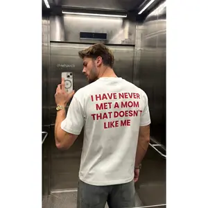 I have never met a mom that doesn't like me shirt