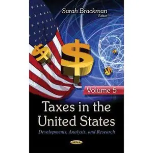 USED-Taxes in the United States: Developments, Analysis, and Research by Sarah Brackman (Hardcover)