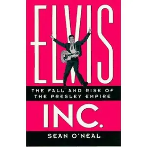 USED Book - Elvis Inc.: The Fall and Rise of the Presley Empire by Sean O'Neal (Paperback) - english