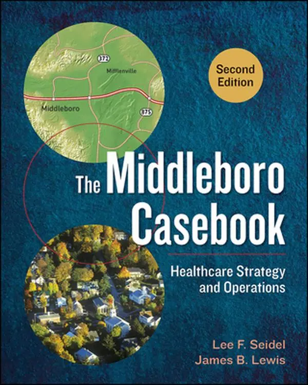 Used Book - The Middleboro Casebook: Healthcare Strategy and Operations, 2nd Edition by Lee Seidel (Paperback, English) - For Healthcare Administration Students, Instructors