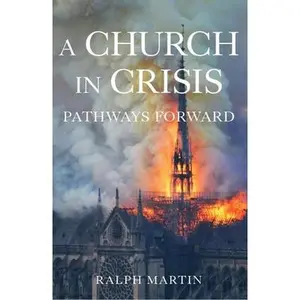USED-A Church in Crisis: Pathways Forward by Martin, Ralph (Hardcover)