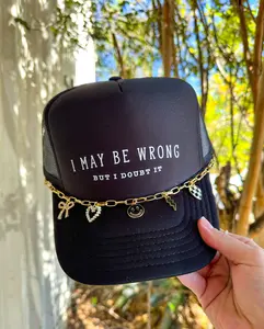 I May Be Wrong But I Doubt It BLACK Trucker