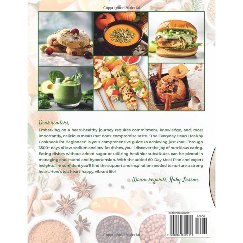 The Everyday Heart Healthy Cookbook for Beginners: 3500+ Days of Tasty & Easy Low-Sodium & Low-Fat Dishes will Help you lead a Healthy Lifestyle and ... Plan + Insights to Support a Strong Heart. Paperback – Large Print, December 7, 2023