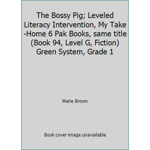 USED-The Bossy Pig; Leveled Literacy Intervention, My Take-Home 6 Pak Books, same title (Book 94, Level G, Fiction) Green System, Grade 1 by Marie Brown (Paperback)