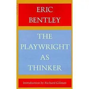 USED-Playwright As Thinker: A Study of Drama in Modern Times by Eric Bentley (Paperback)