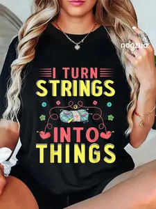 100% Cotton I Turn Strings Into Things Crochet Yarn Crocheter T-Shirt