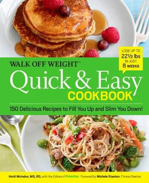 Used Walk Off Weight Quick & Easy Cookbook: 150 Delicious, Healthy Recipes with Quick Dinner Ideas to Fill You Up and Slim You Down by Heidi McIndoo (Hardcover)