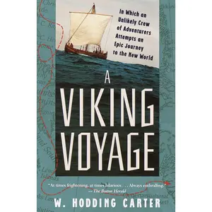 USED-A Viking Voyage: In Which an Unlikely Crew of Adventurers Attempts an Epic Journey to the New World by Carter, W. Hodding (Paperback)