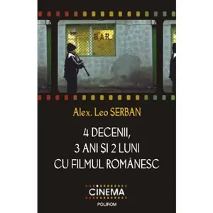 USED Book - 4 decenii, 3 ani si 2 luni cu filmul romanesc (Romanian Edition) by Alex. Leo ?erban (Paperback) - romanian