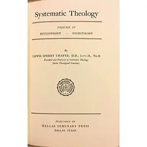 USED-Systematic Theology Volume IV by SPERRY CHAFER, D. D., LITT. D. LEWIS (Hardcover)
