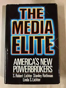 USED-The Media Elite: America's New Powerbrokers by Linda S. Lichter (Hardcover)