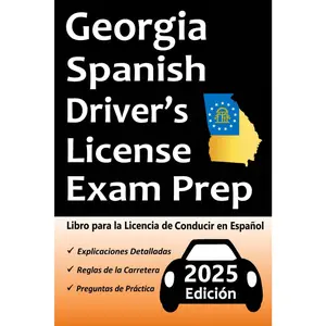 Libro para la Licencia de Conducir de Georgia en Español: 100 Preguntas de Práctica, Señales de Tránsito, Leyes de Tránsito, Prueba de Habilidades de Conducción, ¡y Más! (Spanish Edition)