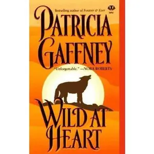 USED-Wild at Heart by Patricia Gaffney (Unknown)