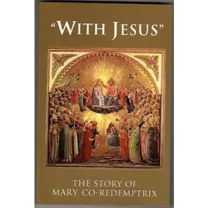 USED Book - With Jesus:The Story of Mary Co-Redemptrix by Mark Miravalle (Paperback) - english