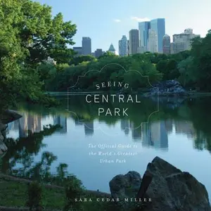 USED-Seeing Central Park: The Official Guide to the World's Greatest Urban Park by Miller, Sara Cedar (Hardcover)