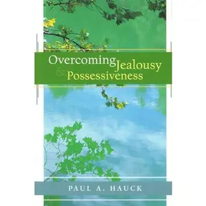 USED-Overcoming Jealousy and Possessiveness by Hauck, Paula (Paperback)