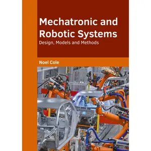 USED-Mechatronic and Robotic Systems: Design, Models and Methods (Hardcover)