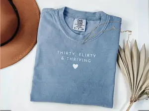 30 flirty and thriving, Unisex Comfort Colors tshirt, 30th birthday shirt