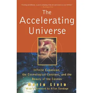 USED-The Accelerating Universe: Infinite Expansion, the Cosmological Constant, and the Beauty of the Cosmos by Livio, Mario (Paperback)
