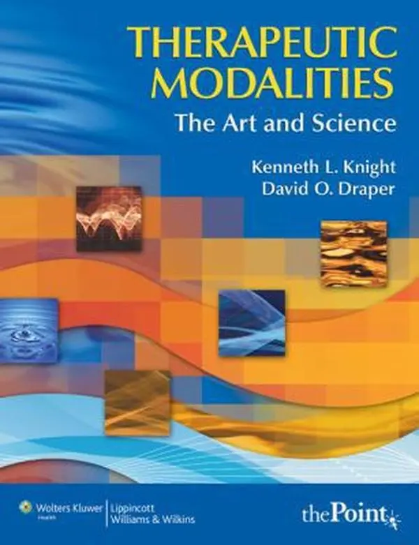 USED-Therapeutic Modalities: The Art And Science by Kenneth Knight (Hardcover)