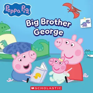 Peppa Pig: Big Brother George -- Scholastic, Paperback