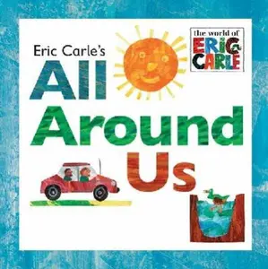 USED-Eric Carle's All Around Us by Carle, Eric (Hardcover)