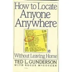 USED-How to Locate Anyone Anywhere without Leaving Home by Ted L. Gunderson (Paperback)