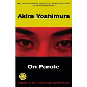 USED-On Parole: A Novel by the Author of Shipwrecks by Yoshimura, Akira (Paperback)