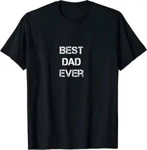 BEST DAD EVER T-Shirt