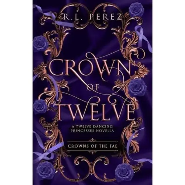 USED-Crown of Twelve: A Twelve Dancing Princesses Novella (Crowns of the Fae) by R.L. Perez (Paperback)