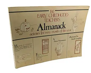 USED-The Early Childhood Teacher's Almanack: Activities for Every Month of the Year by Dana Newmann (Paperback)