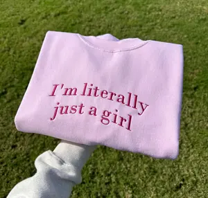 I'm Literally Just A Girl Embroidered Sweatshirt, Funny Gifts, Girly Shirt, Girly Gifts Pink, Funny y2k Meme shirt, y2k Clothing, Just A Girl Tee, Embroidery Sweater for Her, Embroidered Shirt, Gift For Girlfriend, Crewneck Hoodie