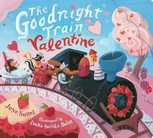 The Goodnight Train Valentine -- June Sobel - Board Book