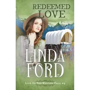 USED-Redeemed Love: Love on the Western Trail (Wagon Train Romance) by Linda Ford (Paperback)