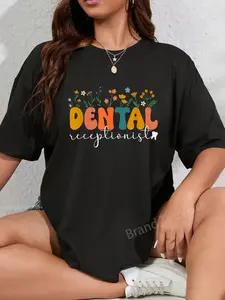 100% Cotton Unisex Dental Receptionist Flowers Dentist Receptionist T-Shirt Vingate Printed Casual Round Neck T shirt