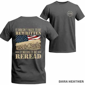 We The People Patriotic Shirt – "It Doesn't Need to Be Rewritten, It Needs to Be Reread" USA Flag Constitution Tee, Unisex Top, Conservative Menswear, 1776 Spirit