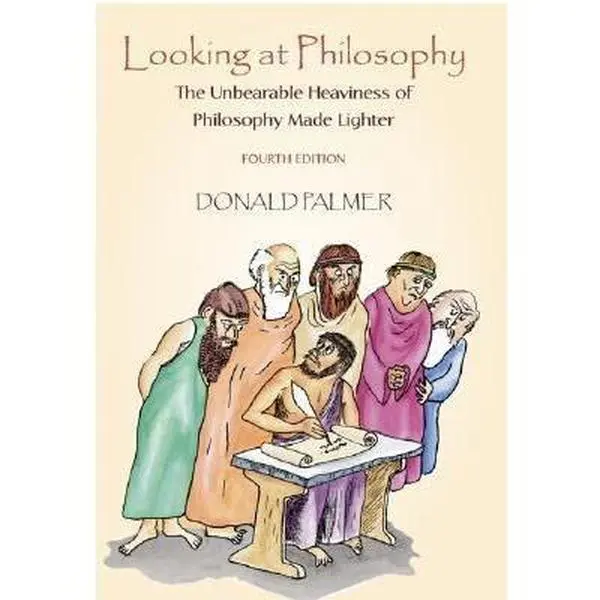 USED Book - Looking At Philosophy: The Unbearable Heaviness of Philosophy Made Lighter by Donald Palmer (Paperback) - english