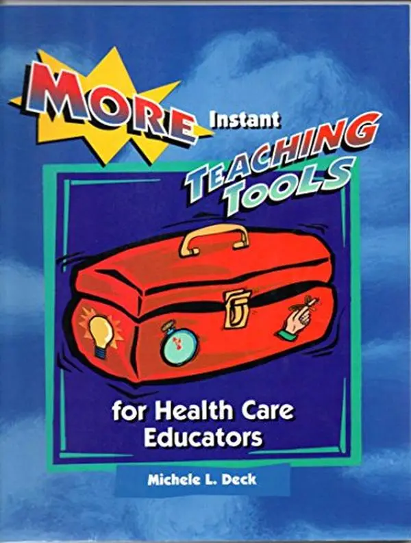 USED-More Instant Teaching Tools for Health Care Educators by Michele L. Deck RN  MEd  BSN  LCCE  FACCE (Paperback)
