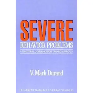 USED-Severe Behavior Problems: A Functional Communication Training Approach by Durand, V. Mark (Paperback)
