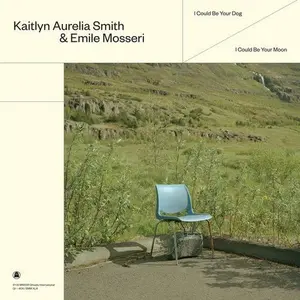 SMITH,KAITLYN AURELIA / MOSSERI,EMILE - I COULD BE YOUR DOG / I COULD BE YOUR MOON Vinyl LP