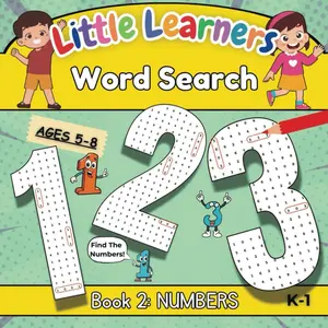 Little Learners Word Search: Numbers Word Search for Kids Ages 5-8 – Fun and Educational Number Puzzles: Learn to Count, Build Number Recognition, and ... Word Searches and Mazes for Early Learners