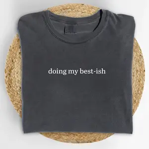 ChicCotton Doing My Best-ish Comfort Colors Shirt, Funny Minimalist T-shirt, Sarcastic Motivational Graphic Tee, Funny Meme Clothing