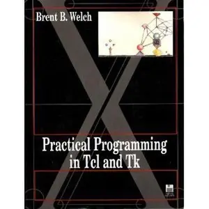USED-Practical Programming in Tcl and Tk/Book and Disk by Brent B. Welch (Paperback)