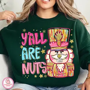 Yall Are Nuts Nutcracker Sweatshirt, Dark Green