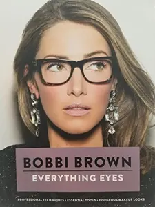 USED-EVERYTHING EYES Professional Techniques - Essential Tools - Gorgeous Makeup Looks by Bobbi Brown (Unknown)