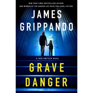 Grave Danger: A Jack Swyteck Novel (Jack Swyteck Novel: Volume Number 19) by James Grippando [Paperback Book]