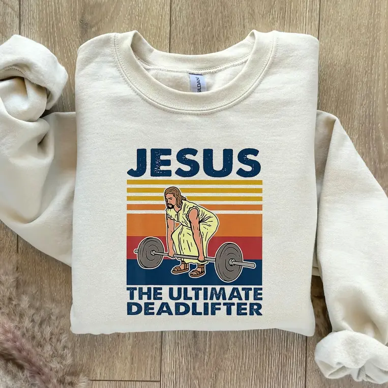 Jesus The Ultimate Deadlifter Sweatshirt, Weightlifting Jesus Tee, Cute Jesus Gift Sweatshirt,Funny Christian Sweatshirts, Gym Sweatshirt Unisex Hoodie, Cozy Sweater